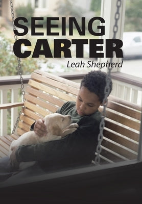 Seeing Carter by Shepherd, Leah