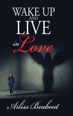 Wake up and Live in Love by Beabout, Arliss