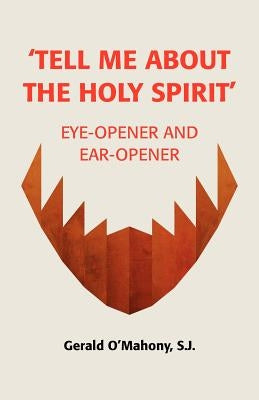 Tell Me about the Holy Spirit by O'Mahony, Sj Gerald