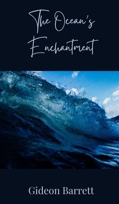 The Ocean's Enchantment by Barrett, Gideon