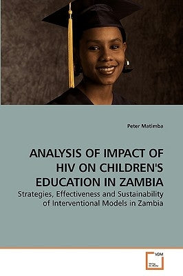 Analysis of Impact of HIV on Children's Education in Zambia by Matimba, Peter