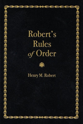Robert's Rules of Order by Robert, Henry