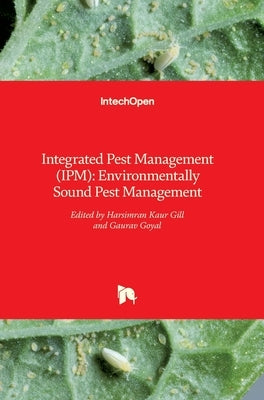Integrated Pest Management (IPM): Environmentally Sound Pest Management by Gill, Harsimran