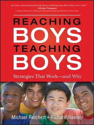 Reaching Boys, Teaching Boys: Strategies That Work--And Why by Reichert, Michael