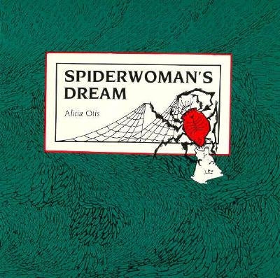 Spiderwoman's Dream by Otis, Alicia