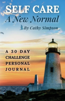 Self Care: A New Normal by Simpson, Cathy