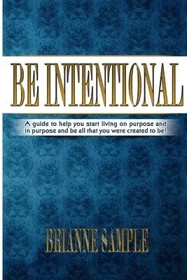 Be Intentional by Sample, Brianne