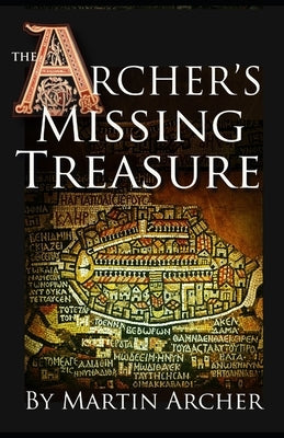 The Missing Treasure: The Saga Continues by Archer, Martin