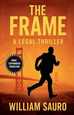 The Frame: A Legal Thriller by Sauro, William
