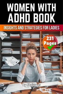 Women With ADHD Book: Insights and Strategies for Ladies by Skriuwer Com