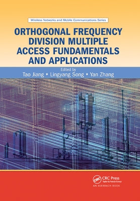 Orthogonal Frequency Division Multiple Access Fundamentals and Applications by Jiang, Tao