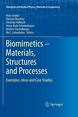Biomimetics -- Materials, Structures and Processes: Examples, Ideas and Case Studies by Gruber, Petra