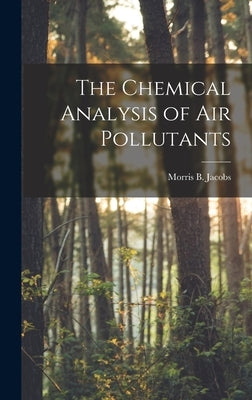 The Chemical Analysis of Air Pollutants by Jacobs, Morris B. (Morris Boris) 190