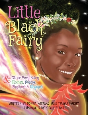 Little Black Fairy & Other Very Fairy Stories, Poems, Rhythms & Rhymes by Buie, Donna Mama Koku