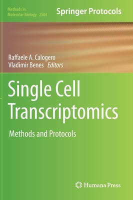 Single Cell Transcriptomics: Methods and Protocols by Calogero, Raffaele A.