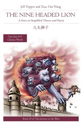 The Nine Headed Lion: A Story in Simplified Chinese and Pinyin by Pepper, Jeff