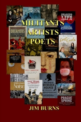 Militants, Artists, Poets by Burns, Jim