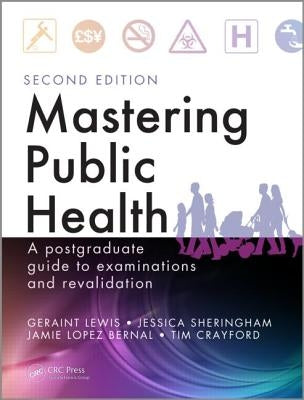 Mastering Public Health: A Postgraduate Guide to Examinations and Revalidation, Second Edition by Lewis, Geraint