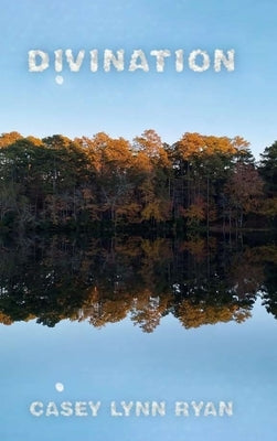 divination by Lynn Ryan, Casey