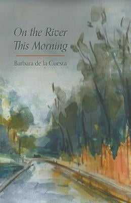 On the River This Morning by de la Cuesta, Barbara