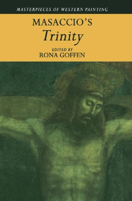 Masaccio's 'Trinity' by Goffen, Rona