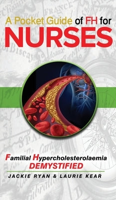 A Pocket Guide of FH for Nurses: Detection and Diagnosis of Familial Hypercholestrolaemia by Ryan, Jackie