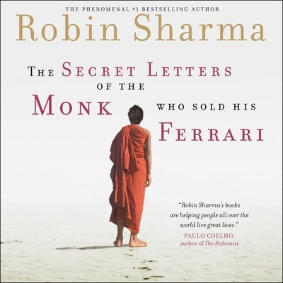 The Secret Letters of the Monk Who Sold His Ferrari by Sharma, Robin