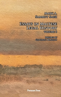 Essays in Maltese Legal History Volume 2 by Sammut Sassi