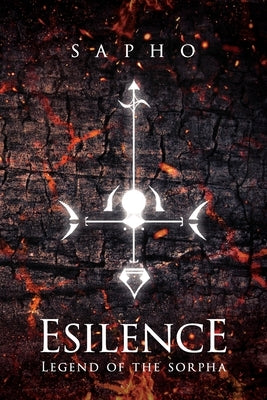Esilence: Legend of the Sorpha by Economides, Sapho