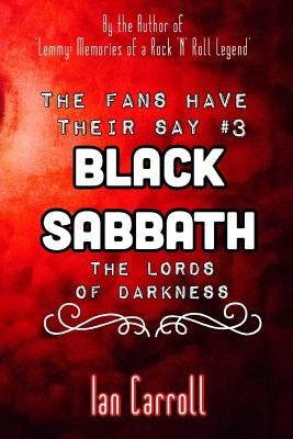 The Fans Have Their Say #3 Black Sabbath: The Lords of Darkness by Carroll, Ian