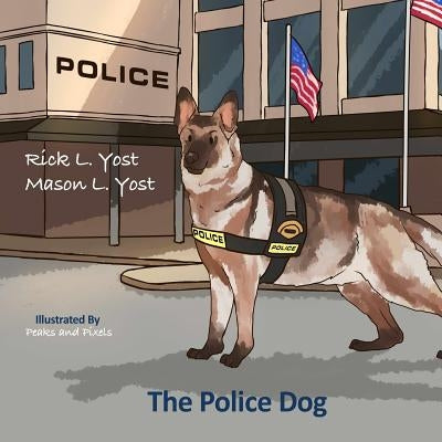 The Policedog by Yost, Mason L.