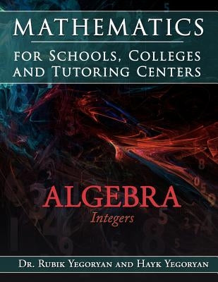 Mathematics for Schools, Colleges and Tutoring Centers by Yegoryan, Rubik
