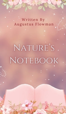 Nature's Notebook by Flowman, Augustus