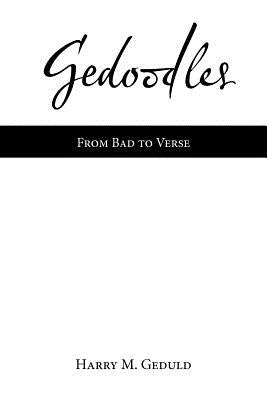 Gedoodles: From Bad to Verse by Geduld, Harry M.