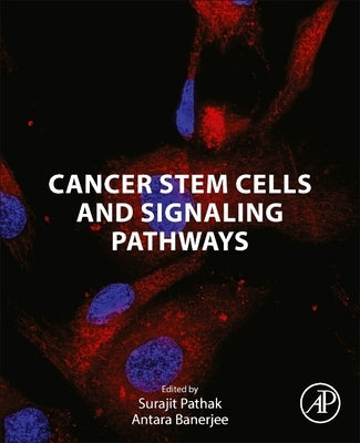 Cancer Stem Cells and Signaling Pathways by Pathak, Surajit