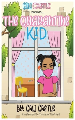 Cali Castle Presents: The Quarantine Kid: T by Castle, Cali