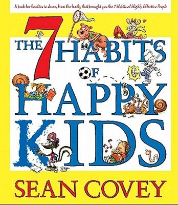 The 7 Habits of Happy Kids by Covey, Sean