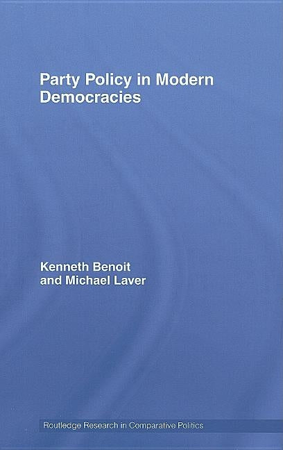 Party Policy in Modern Democracies by Benoit, Kenneth