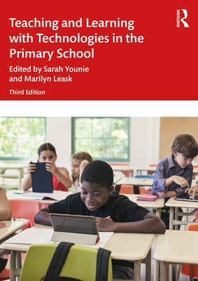 Teaching and Learning with Technologies in the Primary School by Leask, Marilyn