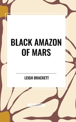 Black Amazon of Mars by Brackett, Leigh