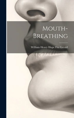 Mouth-breathing by William Henry Hope Fitz Gerald