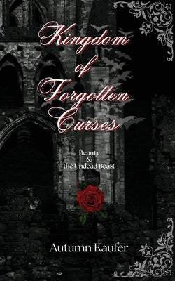 Kingdom of Forgotten Curses by Kaufer, Autumn