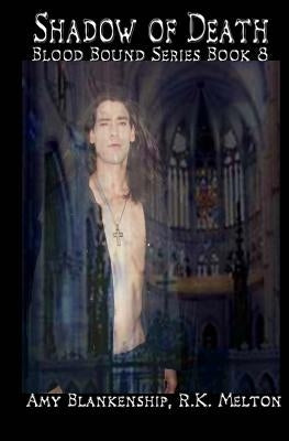 Shadow Of Death - Blood Bound Series Book 8: Blood Bound Series by Melton, R. K.