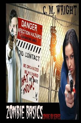 Zombie Basics: Zombie 101 Series by Wright, C. M.