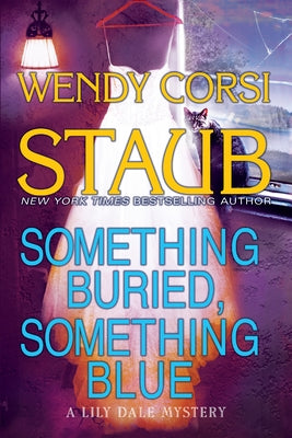 Something Buried, Something Blue: A Lily Dale Mystery by Staub, Wendy Corsi