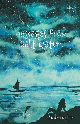Messages from Salt Water by Ito, Sabrina