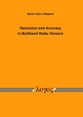 Resolution and Accuracy in Multiband Radar Sensors by Alfageme, Simon Tejero