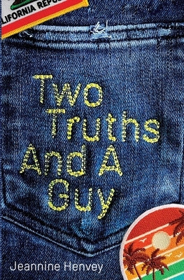 Two Truths and a Guy by Henvey, Jeannine