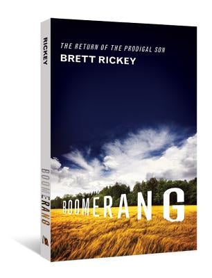 Boomerang: The Return of the Prodigal Son by Rickey, Brett