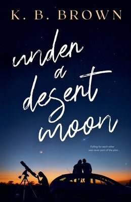 Under A Desert Moon by Brown, K. B.